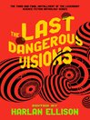 Cover image for The Last Dangerous Visions